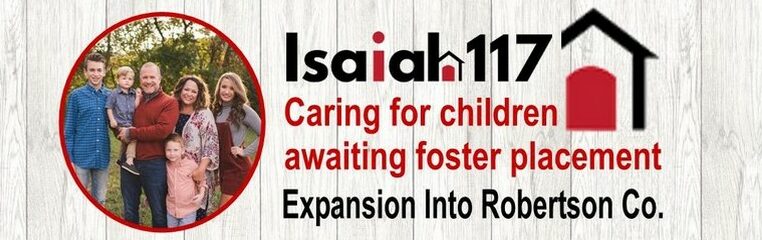 Foster Care Transition Org. (Isaiah 117 House) Coming To Robertson County, Learn How You Can Partner With Them