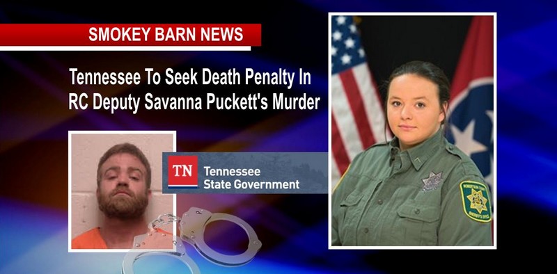 Tennessee To Seek Death Penalty In RC Deputy Savanna Puckett's Murder