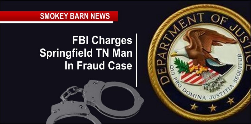 FBI Charges Springfield TN Man In Fraud Case
