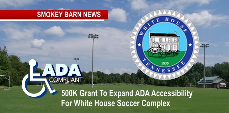 500K Grant To Expand ADA Accessibility For White House, TN Soccer Complex