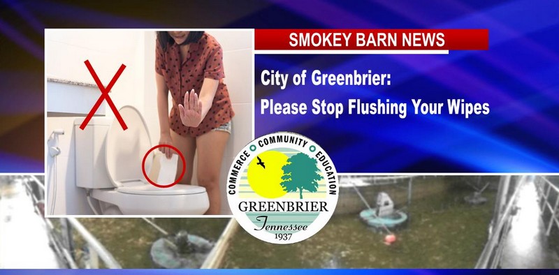 Greenbrier Mayor, "Please Stop Flushing Wipes"