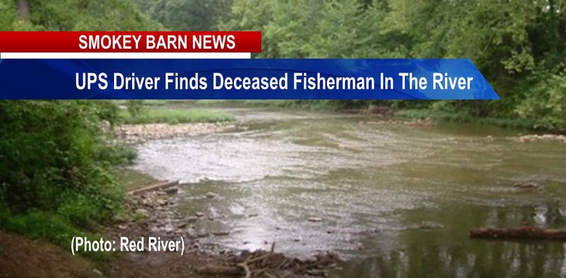 UPS Driver Finds Deceased Fisherman In The Red River