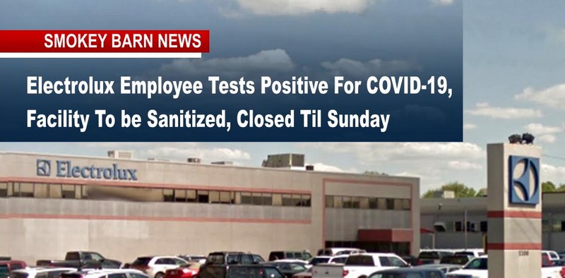 Electrolux Employee Tests Positive For COVID-19, Facility To be Sanitized, Closed Til Sunday