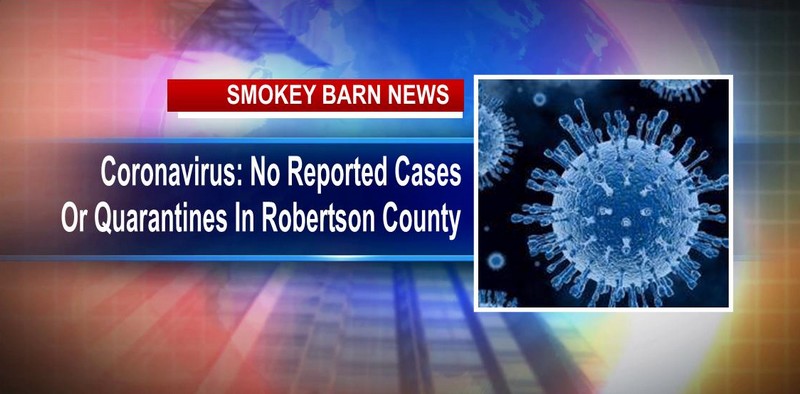 Coronavirus: No Reported Cases Or Quarantines In Robertson County