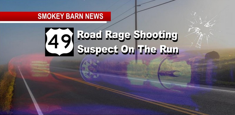 Road Rage (Shots Fired) Incident On Hwy 49 Triggers Search For Suspect