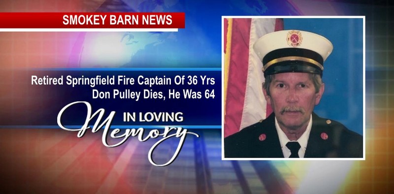 Retired Springfield Fire Captian Don Pully Dies, He Was 64