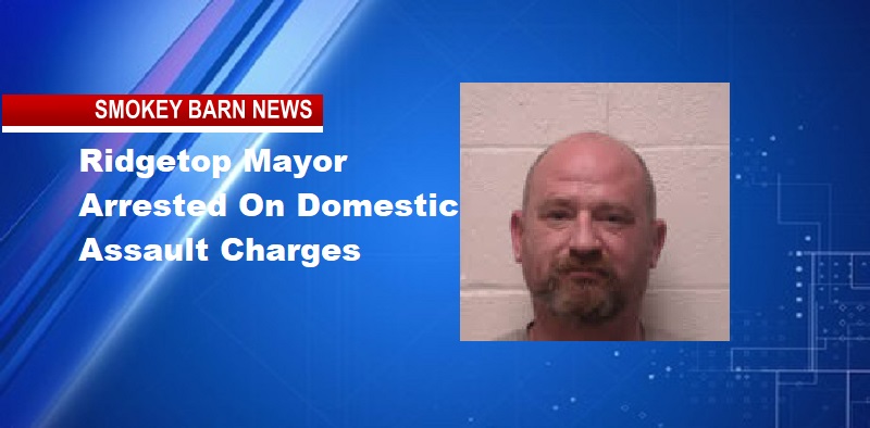 Ridgetop Mayor Arrested On Domestic Assault Charges