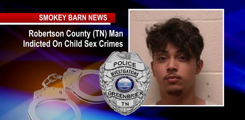 Robertson County (TN) Man Indicted On Child Sex Crimes